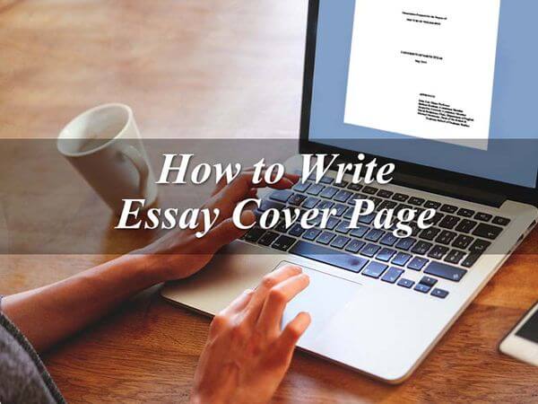 How to Write Essay Cover Page
